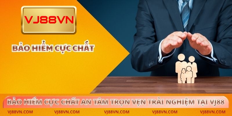 Bảo Hiểm Cực Chất An Tâm Trọn Vẹn Trải Nghiệm Tại VJ88 - Lorin