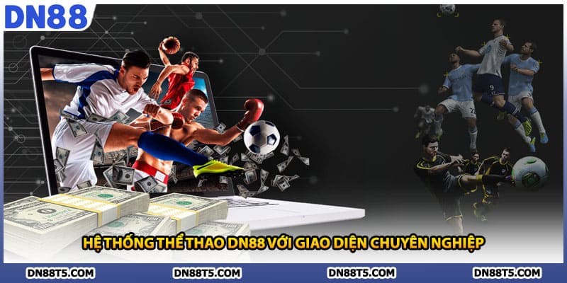 Thể Thao DN88 Cá Cược Hàng Đầu Với Nền Tảng Số Mạnh Mẽ - Lorin