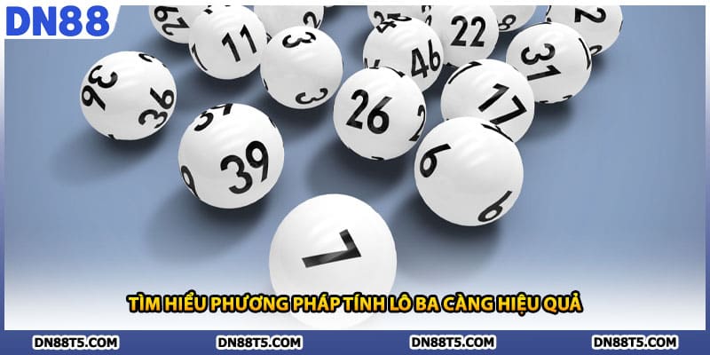 Cách Tính Lô Ba Càng Bí Kíp Tính Số Cầu May Chuẩn Xác DN88 - Lorin